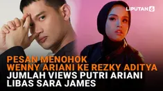 Pesan Menohok Wenny Ariani ke Rezky Aditya, Jumlah Views Putri Ariani Libas Sara James