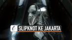 Band metal Slipknot akhirnya dijadwalkan menggelar pertunjukan di Jakarta pada Maret 2020. Slpiknot akan tampil dalam acara Hammersonic 2020.