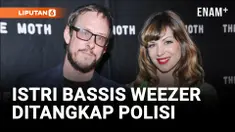 ISTRI BASSIS WEEZER DITANGKAP SETELAH DITEMBAK POLISI DAN DITAHAN ATAS PERCOBAAN PEMBUNUHAN