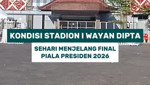 Kondisi Stadion Kapten I Wayan Dipta sehari menjelang final Piala Presiden 2026
