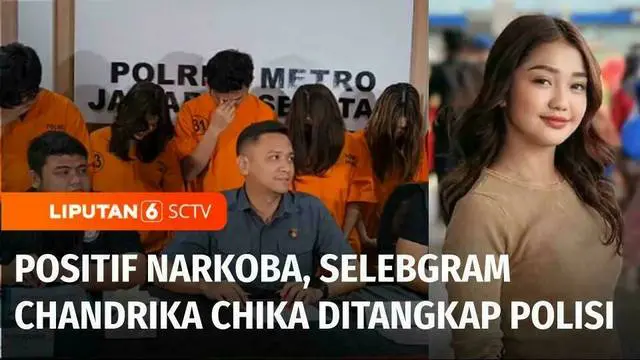 Lagi-lagi kasus narkoba menjerat pesohor di dunia hiburan. Positif narkoba, Selebgram Chandrika Chika bersama lima orang rekannya ditangkap polisi di sebuah hotel di kawasan Setiabudi, Jakarta Selatan.