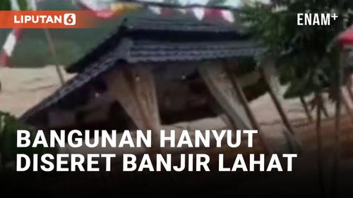 VIDEO: Banjir Bandang Hantam Lahat Sumatra Selatan