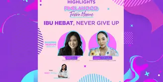 Seperti apa serunya Fimelahood from Home yang membahas tentang Ibu Hebat, Never Give Up? Yuk, kita cek video di atas!