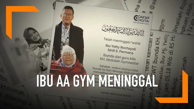 Ibunda Aa Gym, Yetty Rochayati, meninggal dunia di usianya yang ke 76 tahun. Ia mengembuskan napas terakhirnya di RS Hasan Sadikin Bandung, Jawa Barat, Minggu (28/4/2019). Ucapan belasungkawa pun mengalir dari para publik figur ini.