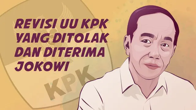 Presiden Joko Widodo sudah memberikan sikap tentang revisi UU KPK oleh DPR. Tidak semua  usulan draf revisi UU Nomor 30/2002 disetujui oleh Jokowi.
