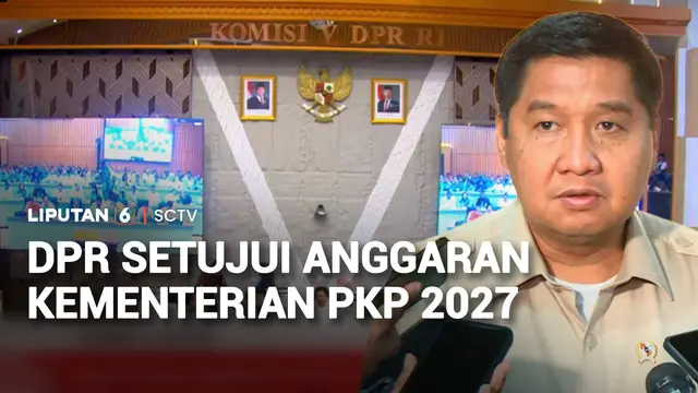 DPR RI Setujui Usulan Rencana Anggaran Kementerian Perumahan dan Kawasan Permukiman