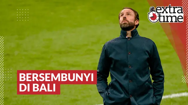 Thumbnail video Extra Time, Gareth Southgate sempat bersembunyi di Pulau Bali.