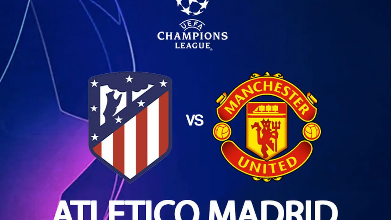 Atletico Madrid Vs Manchester United, Liga Champions
