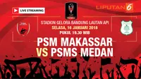 Live Streaming Piala Presiden 2018: PSM Vs PSMS