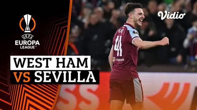 VIDEO: Dramatisnya West Ham Melaju ke Perempat Final Liga Europa