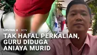 Tak Hafal Perkalian, Guru Diduga Aniaya Murid