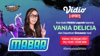 Live streaming mabar Mobile Legends bersama Vania Delicia, Kamis (14/1/2021) pukul 19.00 WIB dapat disaksikan melalui platform Vido, laman Bola.com, dan Bola.net. (Dok. Vidio)