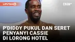 MUNCUL VIDEO KEKERASAN SEAN 'DIDDY' YANG MEMUKUL PENYANYI CASSIE DI LORONG HOTEL PADA TAHUN 2016