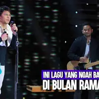 Jadwal manggung NOAH di bulan Ramadan dan lagu yang akan dibawakannya.