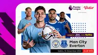 Link Live Streaming Liga Inggris 2022/23 Manchester City Vs Everton Sabtu 31 Desember