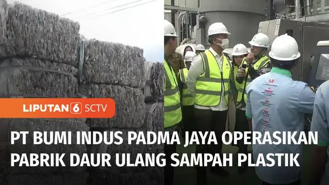 VIDEO: PT Bumi Indus Padma Jaya Operasikan Pabrik Daur Ulang Sampah Plastik
