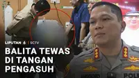 Balita Tewas di Tangan Pengasuh