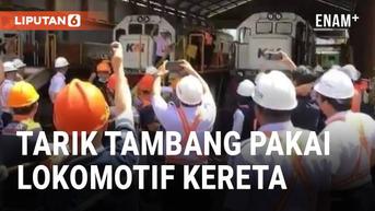 VIDEO: Anti Mainstream, Lomba Tarik Tambang Pakai Lokomotif Kereta Api