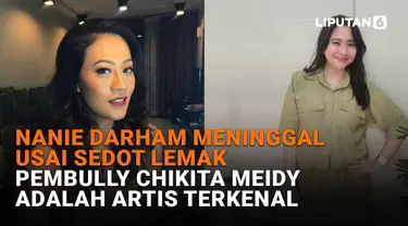 Mulai dari Nanie Darham meninggal usai sedot lemak hingga pembully Chikita Meidy adalah artis terkenal, berikut sejumlah berita menarik News Flash Showbiz Liputan6.com.