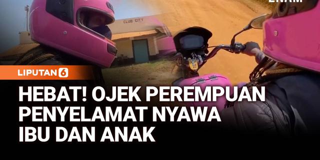 Hebat! Ojek Perempuan Penyelamat Nyawa Ibu dan Anak
