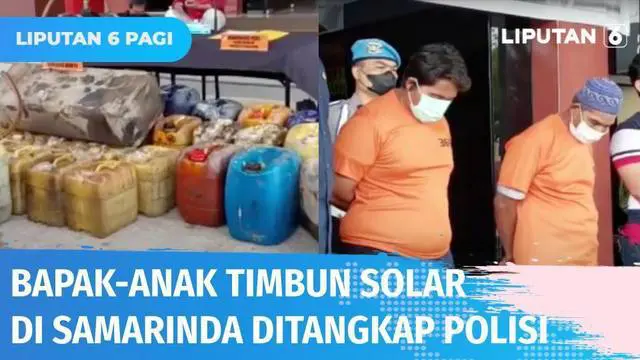VIDEO: Penimbun Solar Bersubsidi Ditangkap Polisi, Ternyata Bapak dan Anak!