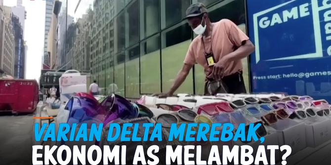 VIDEO: Varian Delta Merebak, Ekonomi AS Dikhawatirkan Melambat