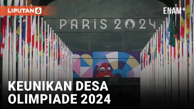 VIDEO: Paris Siap Sambut 14.000 Atlet di Desa Olimpiade 2024