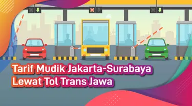 Tarif Mudik Jakarta-Surabaya Lewat Tol Trans Jawa