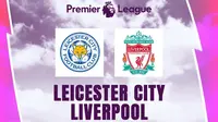 Liga Inggris - Leicester City Vs Liverpool (Bola.com/Adreanus Titus)