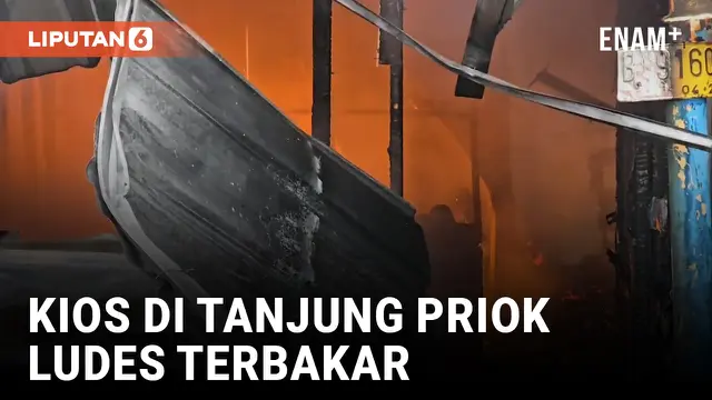 VIDEO: Sebanyak 10 Kios di Tanjung Priok Ludes Terbakar