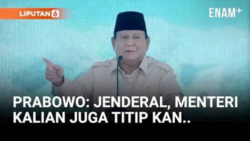 Prabowo Depan Para Jenderal &amp; Menteri: Kalian Juga Titip-titip Kan