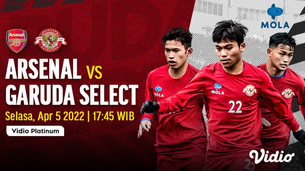 Link Live Streaming Pertandingan Garuda Select Vs Arsenal di Vidio, 5 April 2022