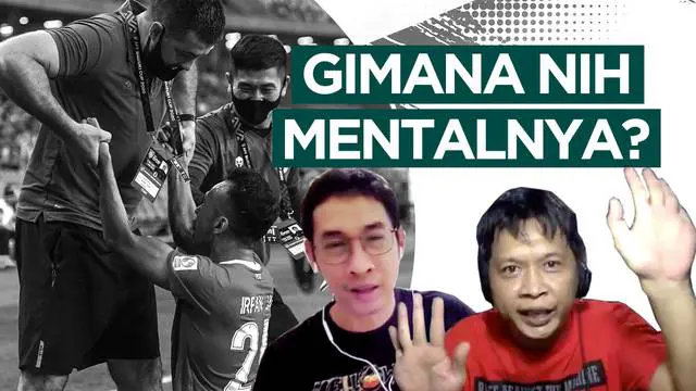 VIDEO: Sudah Baguskah Mental Bertanding Para Pemain Timnas Indonesia di Piala AFF 2020?