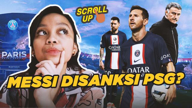 Cover untuk video Scroll Up tentang Lionel Messi terancam kena sanksi dari PSG. (Bola.com/Adreanus Titus)