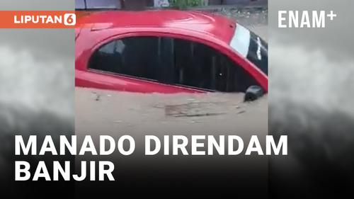 VIDEO: Hati-Hati! Hujan Terus Mengguyur, Seluruh Wilayah Manado Direndam Banjir
