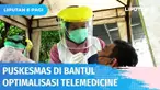 Di tengah meningkatnya kasus Covid-19, fasilitas kesehatan sibuk layani pasien. Agar lebih efisien, Puskesmas di Kabupaten Bantul melakukan optimalisasi layanan telemedicine. Program ini memudahkan warga dalam proses layanan swab hingga obat yang dia...