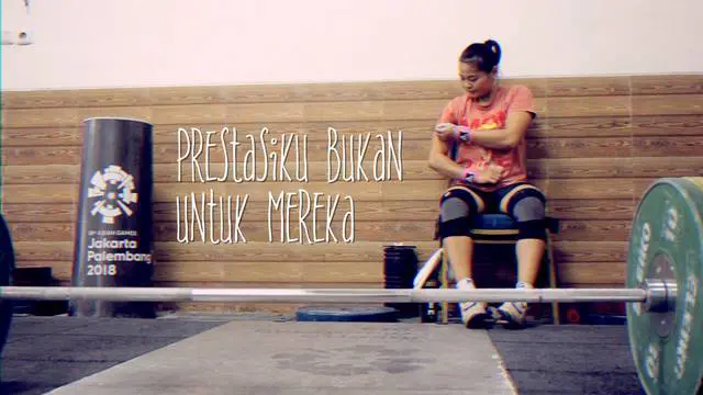Berit video atlet angkat besi Indonesia, Windy Cantika Aisah, mengungkapkan bahwa dirinya berprestasi untuk memberi pembuktian kepada mereka yang menganggap remeh dirinya.