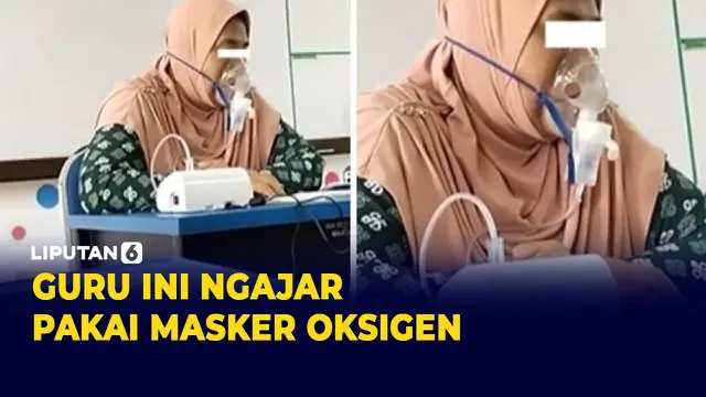 VIDEO: Haru, Guru Ini Tetap Mengajar Muridnya Walau Harus Pakai Masker Oksigen