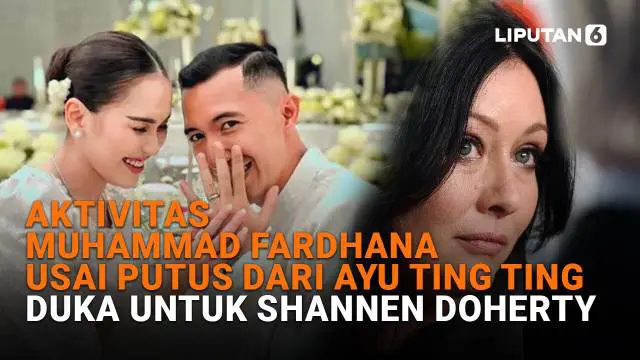 Mulai dari aktivitas Muhammad Fardhana usai putus dari Ayu Ting Ting hingga duka untuk Shannen Doherty, berikut sejumlah berita menarik News Flash Showbiz Liputan6.com.