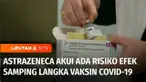 Produsen vaksin AstraZeneca membuat heboh dunia atas pengakuan dalam pengadilan gugatan class action di Inggris. Perusahaan farmasi raksasa ini mengakui bahwa suntikan vaksin Covid-19 buatannya dapat mengakibatkan efek samping langka.