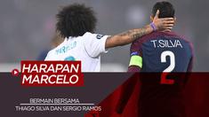Berita Video Tentang Harapan Marcelo yang Ingin Bermain Bersama Thiago Silva dan Sergio Ramos