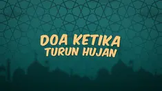 Kumpulan doa Ramadan hari ini berisi doa yang kita baca ketika sedang turun hujan.