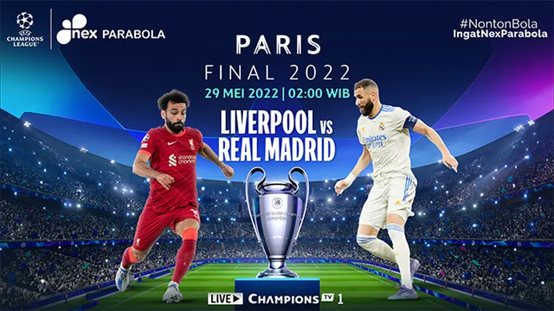Final Liga Champions Liverpool vs Real Madrid Tayang di Nex Parabola