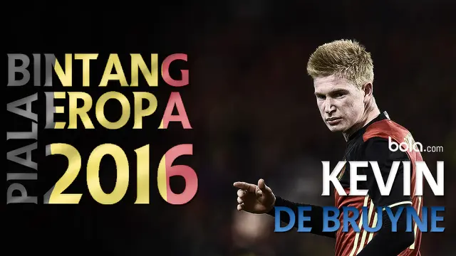 Bintang Piala Eropa 2016: Kevin De Bruyne