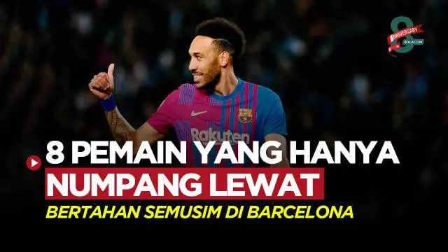 Berita Motion grafis delapan pemain yang hanya bertahan semusim di Barcelona. Terbaru ada Pierre-Emerick Aubameyang yang hanya sesaat.