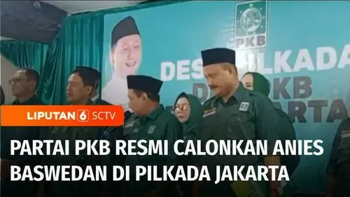 VIDEO: PKB Resmi Usung Anies Baswedan Sebagai Cagub Jakarta di Pilkada 2024