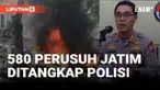 Pasca aksi unjuk rasa anarkis yang terjadi pada 29–30 Agustus 2025 di enam kabupaten/kota di Jawa Timur, Polda Jatim berhasil mengamankan 580 orang perusuh. Mereka terlibat perusakan fasilitas umum hingga pembakaran Gedung Negara Grahadi dan Mapols...