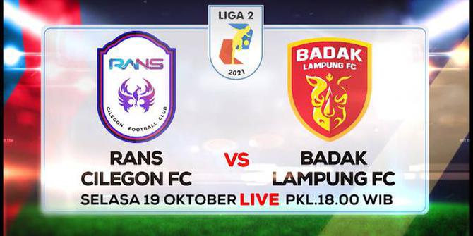 VIDEO: Saksikan Partai Seru Liga 2, RANS Cilegon FC Vs Badak Lampung Hanya di Indosiar dan Vidio