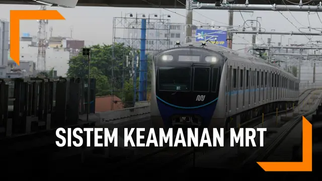 Ini Sistem Keamanan Yang Akan Diterapkan di MRT Jakarta
