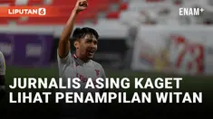 Gol Witan Sulaeman Disorot Jurnalis Asing